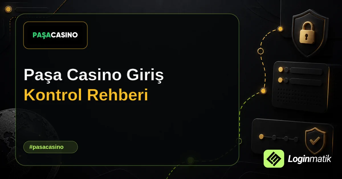 Paşa Casino Giriş Kontrol Rehberi - Paşa Casino Loginmatik rehber görseli