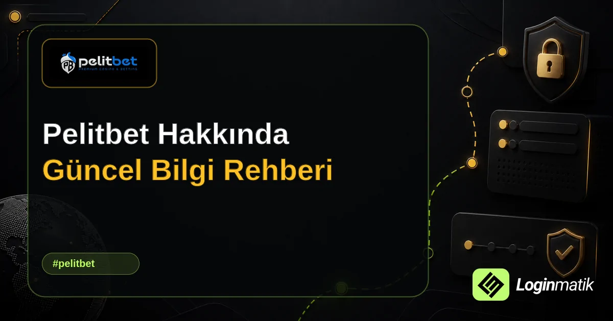 Pelitbet Hakkında Güncel Bilgi Rehberi - Pelitbet Loginmatik rehber görseli