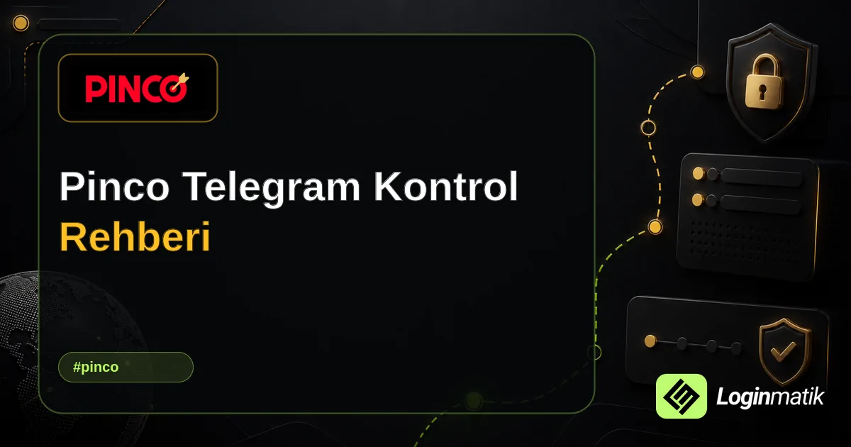 Pinco Telegram Kontrol Rehberi - Pinco Loginmatik rehber görseli