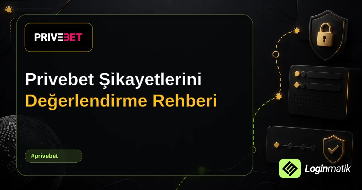 Privebet Şikayetlerini Değerlendirme Rehberi - Privebet Loginmatik rehber görseli
