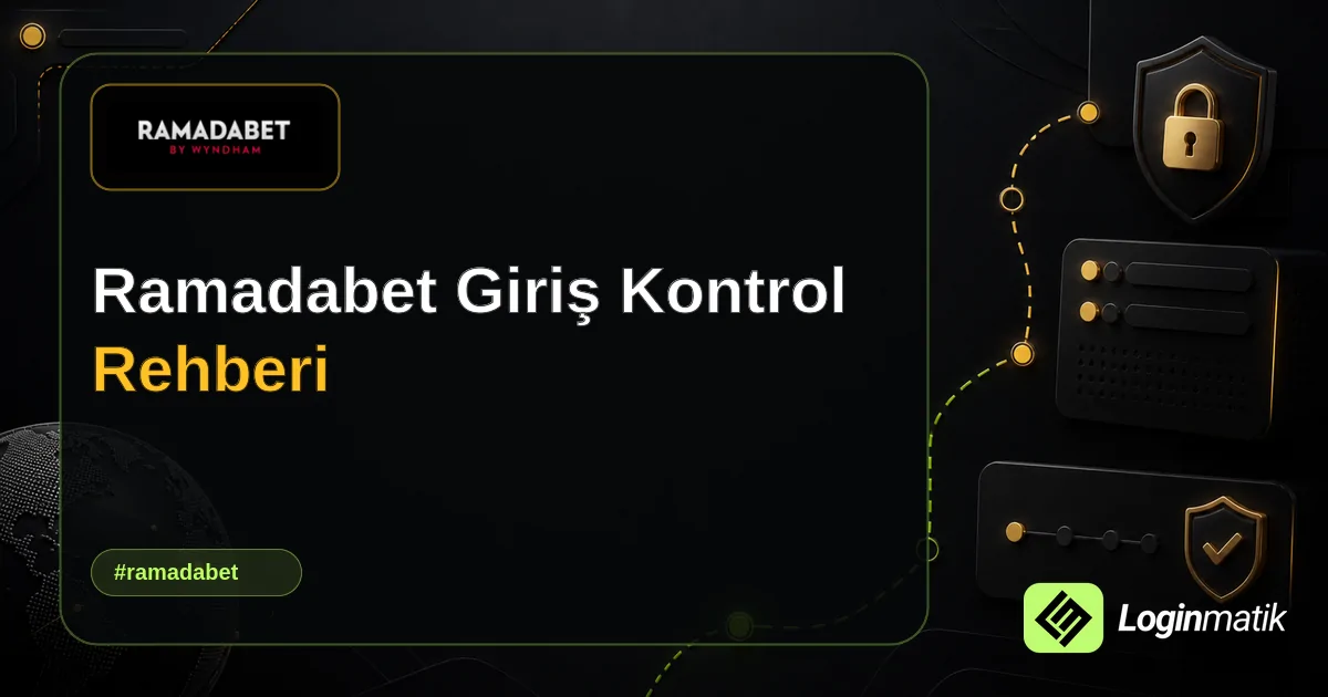 Ramadabet Giriş Kontrol Rehberi - Ramadabet Loginmatik rehber görseli