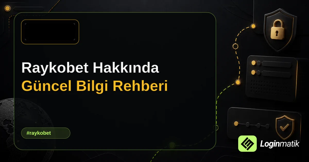 Raykobet Hakkında Güncel Bilgi Rehberi - Raykobet Loginmatik rehber görseli