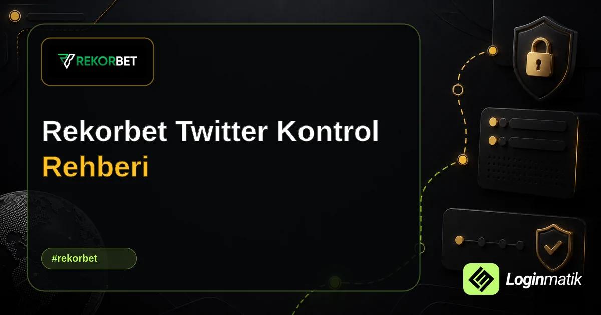 Rekorbet Twitter Kontrol Rehberi - Rekorbet Loginmatik rehber görseli