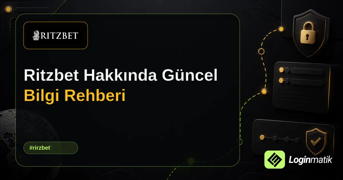 Ritzbet Hakkında Güncel Bilgi Rehberi - Ritzbet Loginmatik rehber görseli