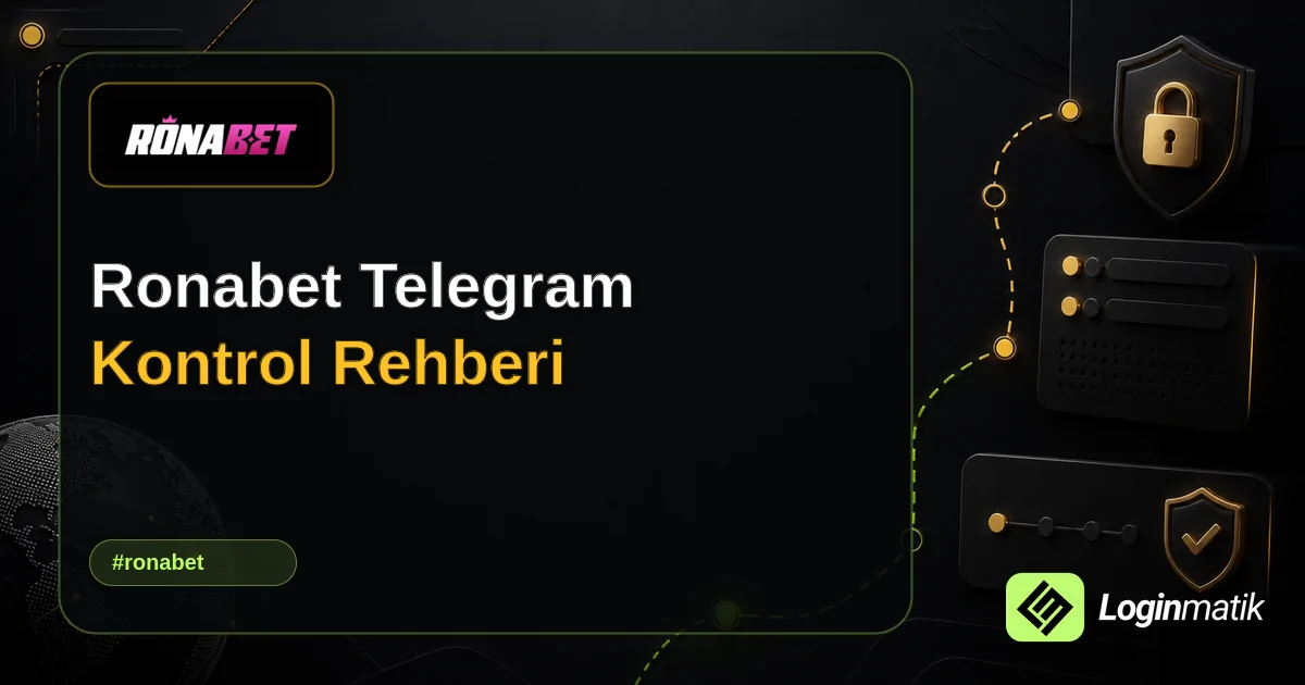 Ronabet Telegram Kontrol Rehberi - Ronabet Loginmatik rehber görseli
