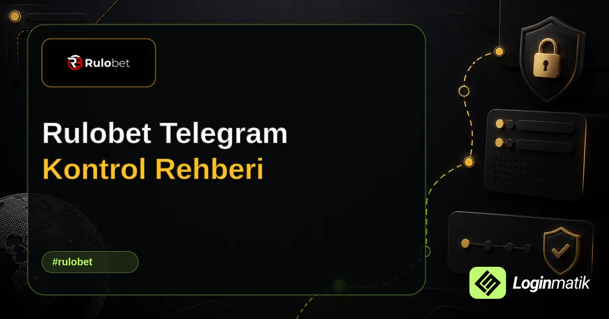 Rulobet Telegram Kontrol Rehberi - Rulobet Loginmatik rehber görseli