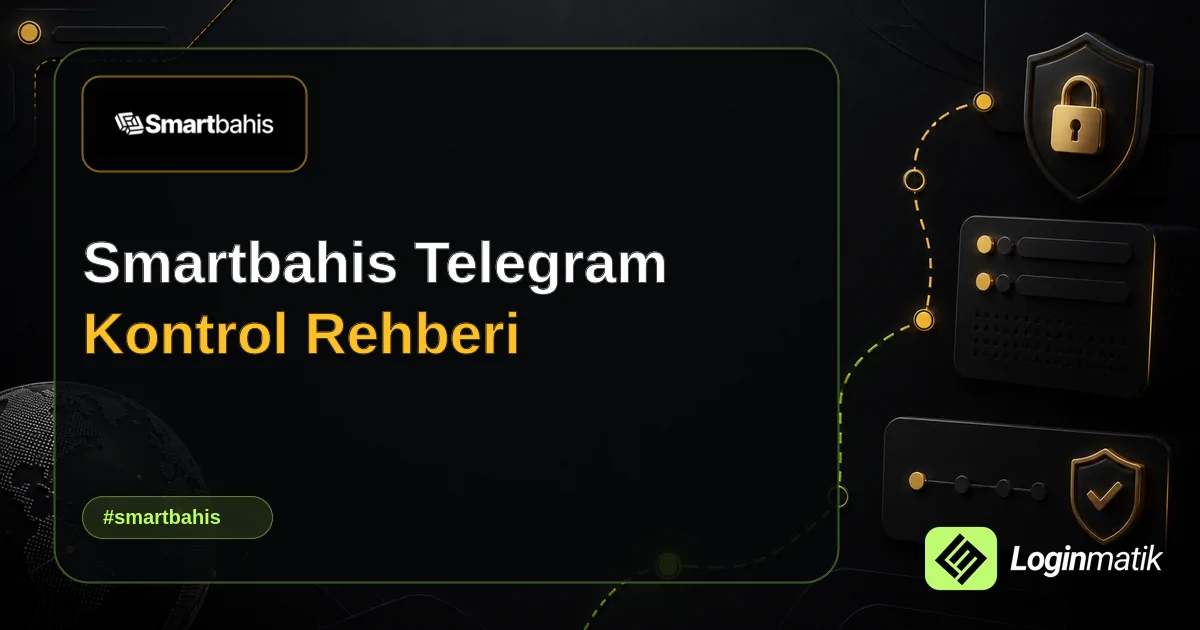 Smartbahis Telegram Kontrol Rehberi - Smartbahis Loginmatik rehber görseli