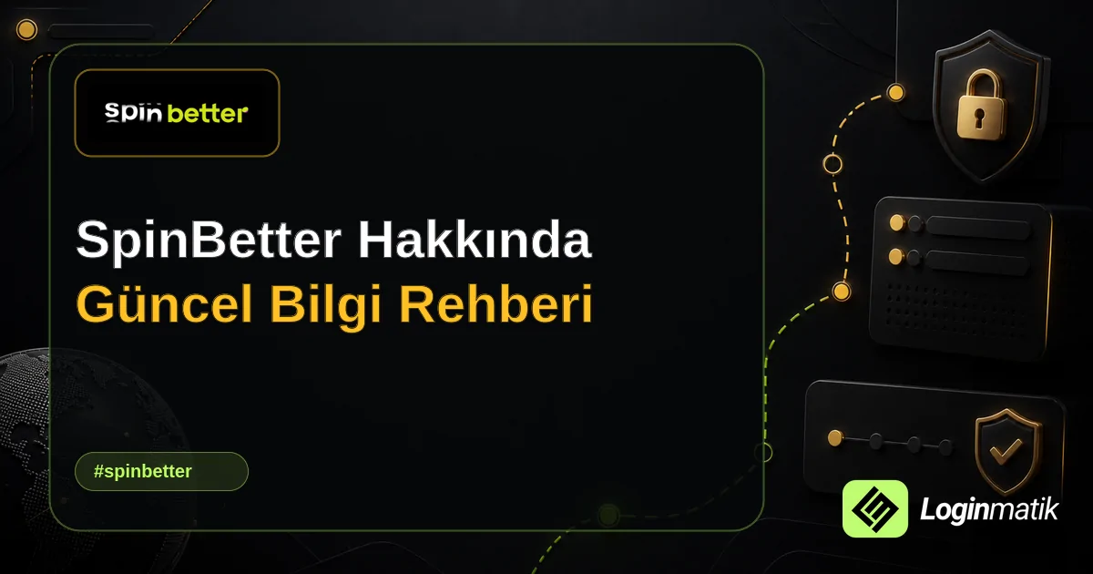 SpinBetter Hakkında Güncel Bilgi Rehberi - SpinBetter Loginmatik rehber görseli