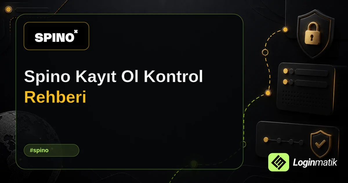 Spino Kayıt Ol Kontrol Rehberi - Spino Loginmatik rehber görseli