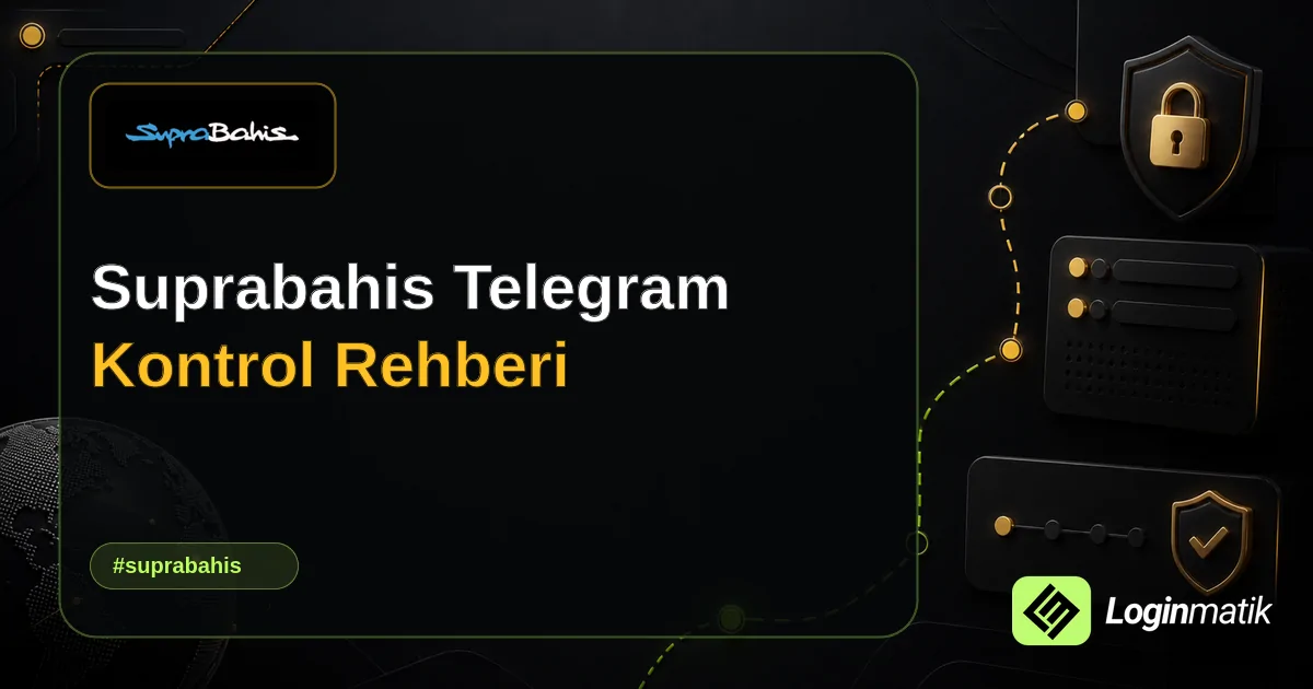 Suprabahis Telegram Kontrol Rehberi - SupraBahis Loginmatik rehber görseli