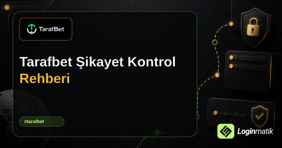Tarafbet Şikayet Kontrol Rehberi - Tarafbet Loginmatik rehber görseli