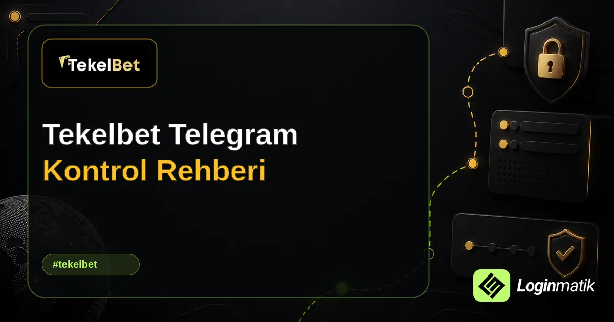 Tekelbet Telegram Kontrol Rehberi - Tekelbet Loginmatik rehber görseli
