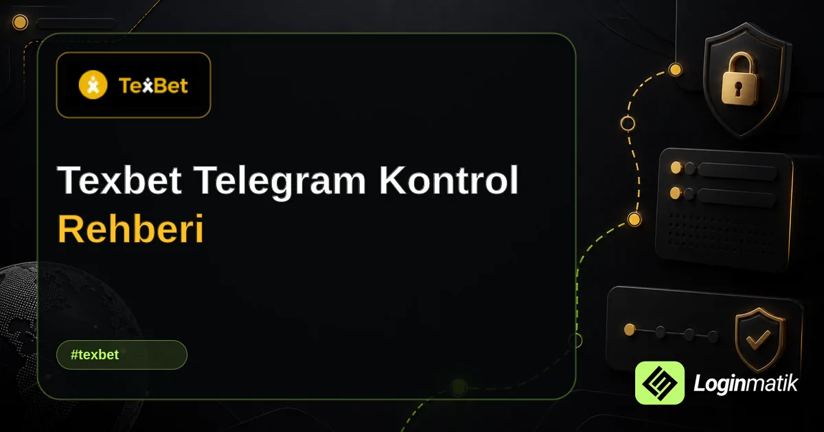 Texbet Telegram Kontrol Rehberi - Texbet Loginmatik rehber görseli