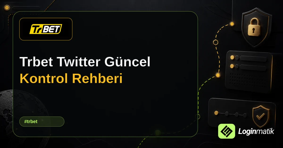 Trbet Twitter Güncel Kontrol Rehberi - Trbet Loginmatik rehber görseli