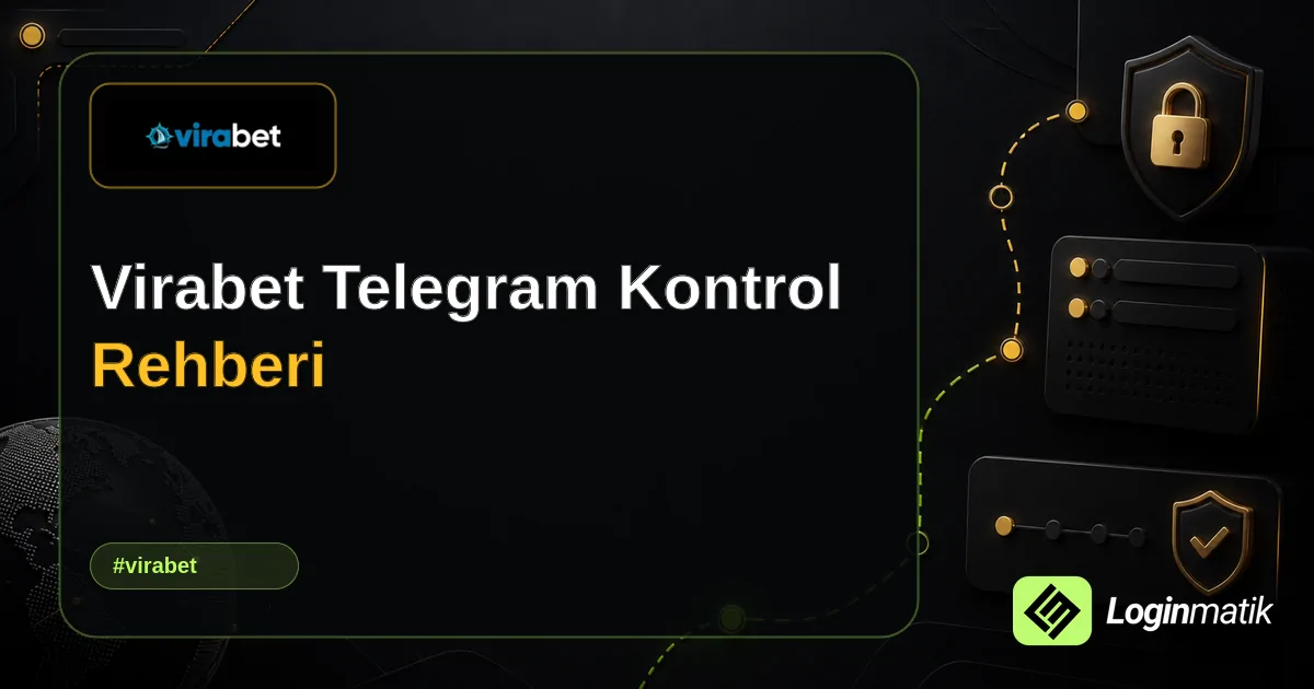 Virabet Telegram Kontrol Rehberi - Virabet Loginmatik rehber görseli