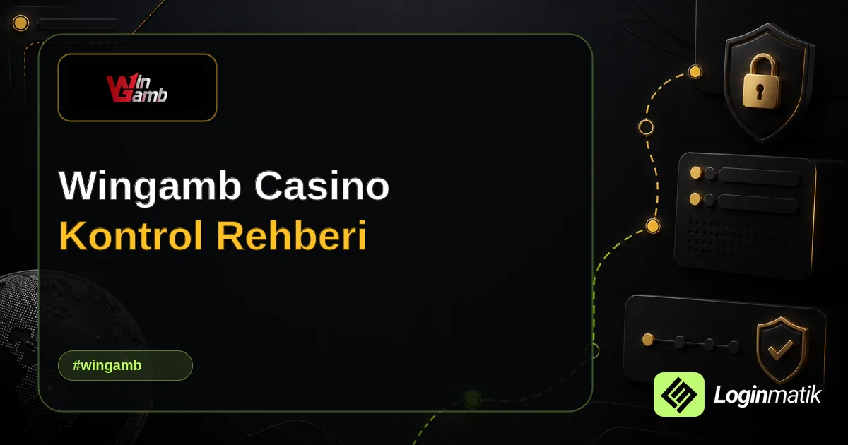 Wingamb Casino Kontrol Rehberi - Wingamb Loginmatik rehber görseli